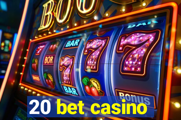 20 bet casino